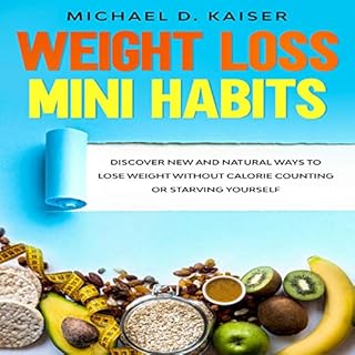 Weight Loss Mini Habits Audiobook By Michael D. Kaiser cover art