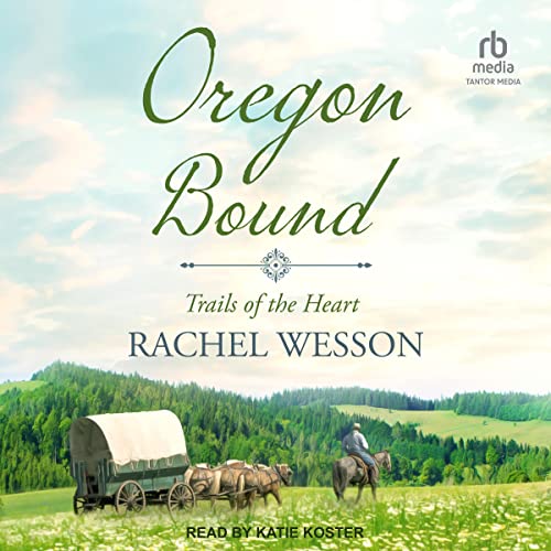 Oregon Bound Audiobook By Rachel Wesson cover art