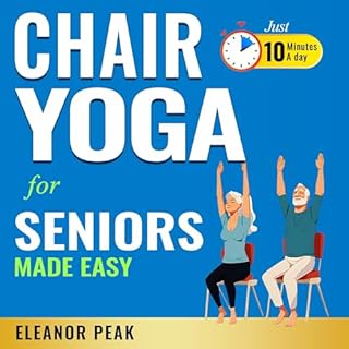 Chair Yoga for Seniors Made Easy Audiobook By Eleanor Peak cover art