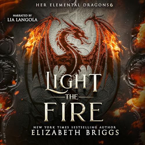 Light the Fire: A Reverse Harem Fantasy Audiobook By Elizabeth Briggs cover art