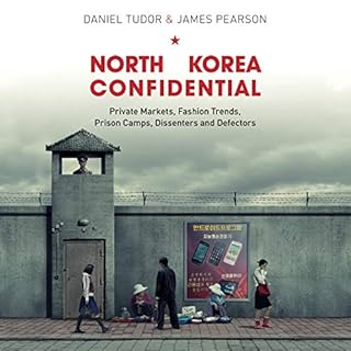 North Korea Confidential Audiobook By Daniel Tudor, James Pearson cover art