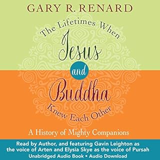 The Lifetimes When Jesus and Buddha Knew Each Other Audiobook By Gary R. Renard cover art