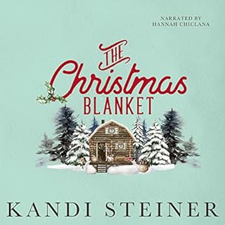 The Christmas Blanket Audiobook By Kandi Steiner cover art