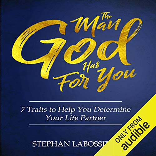 The Man God Has For You Audiobook By Stephan Labossiere cover art