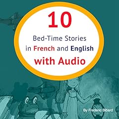 10 Bed-Time Stories in French and English with Audio.: French for Kids - Learn French with Parallel English Text (Volume 3)