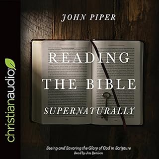 Reading the Bible Supernaturally Audiolibro Por John Piper arte de portada