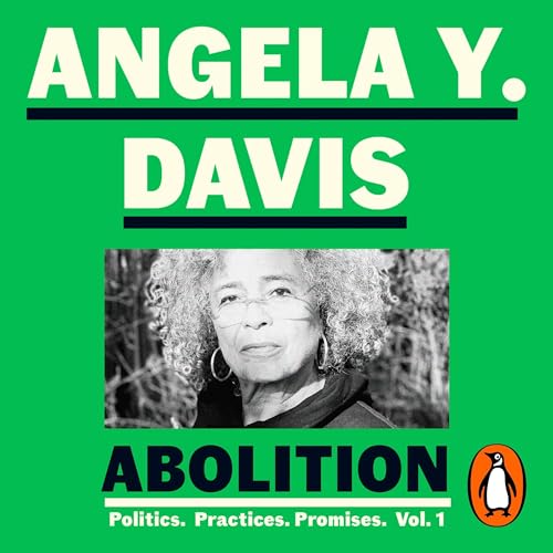 Abolition: Politics, Practices, Promises, Vol. 1 Audiobook By Angela Y. Davis cover art