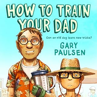 How to Train Your Dad Audiolibro Por Gary Paulsen arte de portada