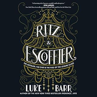 Ritz and Escoffier Audiobook By Luke Barr cover art