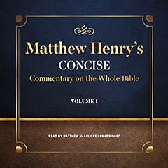 Matthew Henry’s Concise Commentary on the Whole Bible, Vol. 1 Audiobook By Matthew Henry cover art