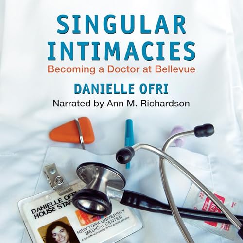 Singular Intimacies Audiobook By Danielle Ofri MD cover art