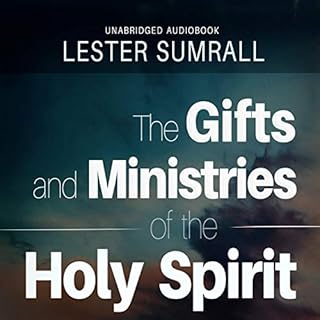 The Gifts and Ministries of the Holy Spirit Audiobook By Lester Sumrall cover art