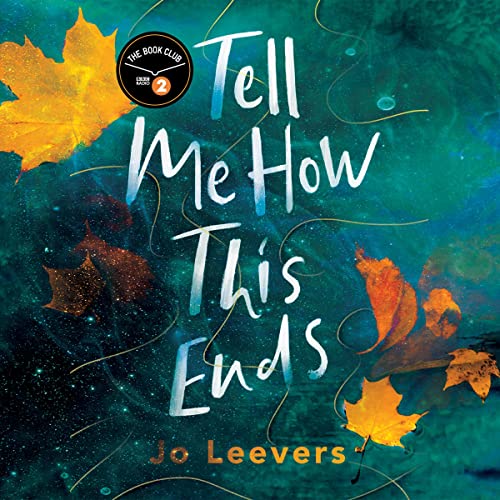 Tell Me How This Ends Audiobook By Jo Leevers cover art