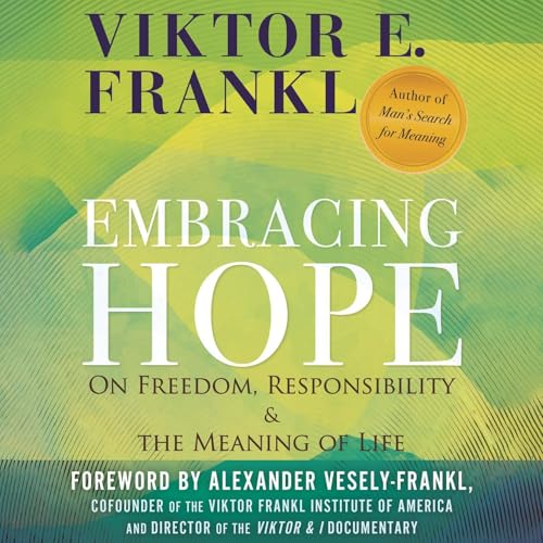 Embracing Hope Audiobook By Viktor E. Frankl cover art