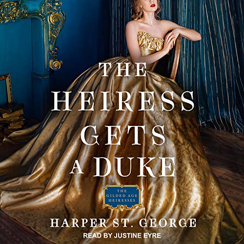 The Heiress Gets a Duke Audiobook By Harper St. George cover art