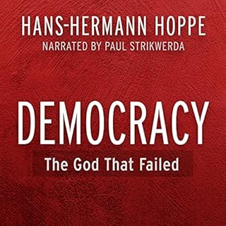 Democracy: The God That Failed Audiobook By Hans-Hermann Hoppe cover art