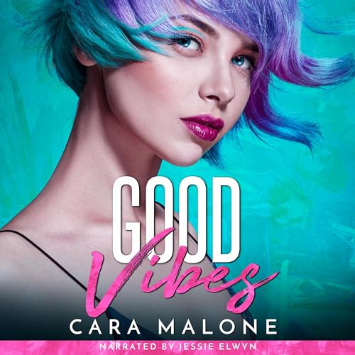 Good Vibes Audiobook By Cara Malone cover art