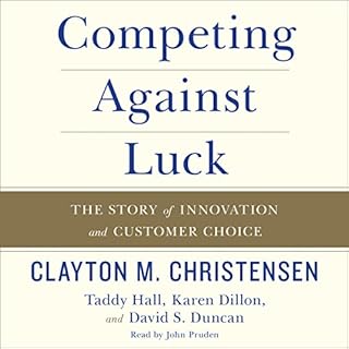 Competing Against Luck Audiobook By Clayton M. Christensen, Taddy Hall cover art