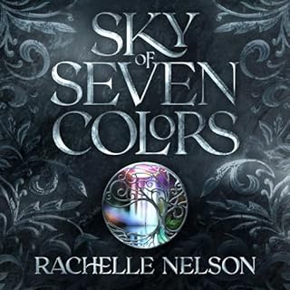 Sky of Seven Colors Audiobook By Rachelle Nelson cover art