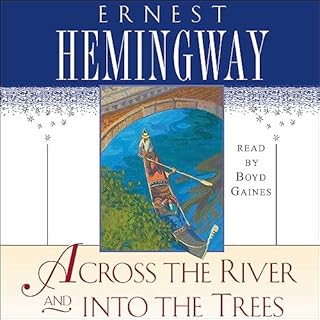 Across the River and Into the Trees Audiobook By Ernest Hemingway cover art