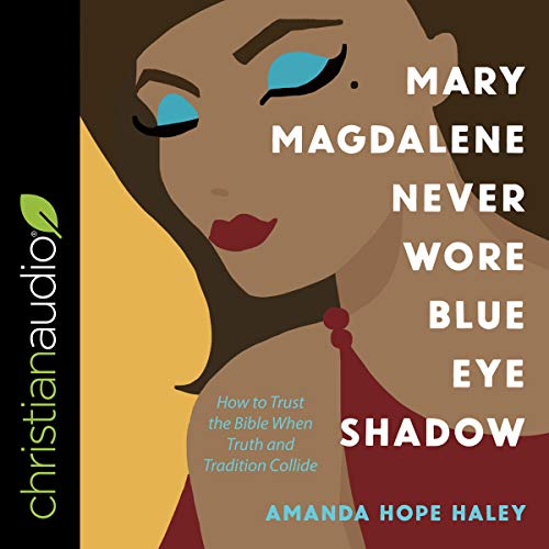 Mary Magdalene Never Wore Blue Eye Shadow cover art