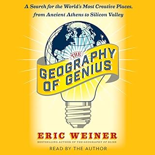 The Geography of Genius Audiobook By Eric Weiner cover art