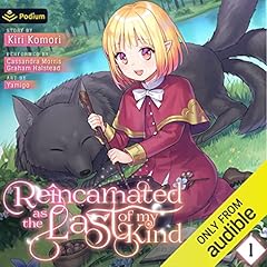 Reincarnated as the Last of My Kind: Volume 1 Audiobook By Kiri Komori cover art