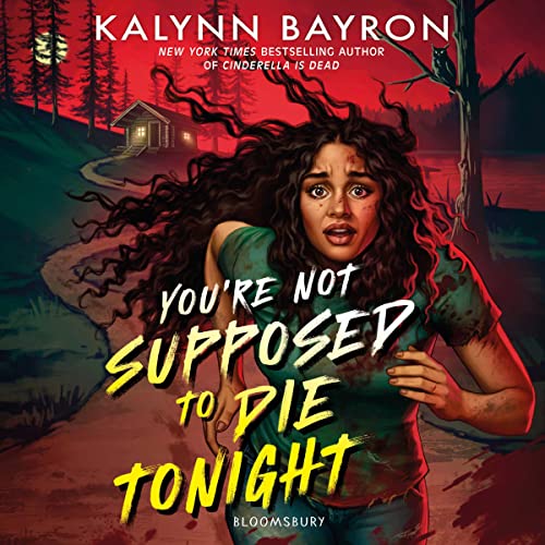 You're Not Supposed to Die Tonight Audiobook By Kalynn Bayron cover art