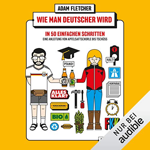 Wie man Deutscher wird in 50 einfachen Schritten - Eine Anleitung von Apfelsaftschorle bis Tschüss Titelbild