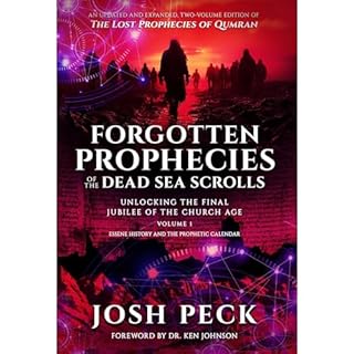 Forgotten Prophecies of the Dead Sea Scrolls Audiolibro Por Josh Peck, Judd Burton, Mondo Gonzales, Derek Gilbert, Jim Barfie