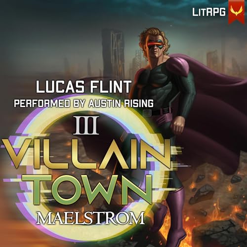 Villain Town 3: Maelstrom Audiobook By Lucas Flint cover art