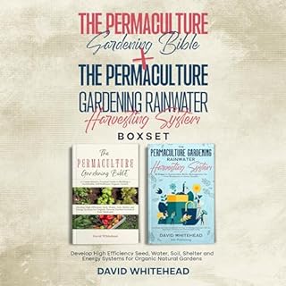 The Permaculture Gardening Bible   The Permaculture Gardening Rainwater Harvesting System Boxset Audiobook By David Whitehead