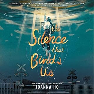 The Silence That Binds Us Audiobook By Joanna Ho cover art