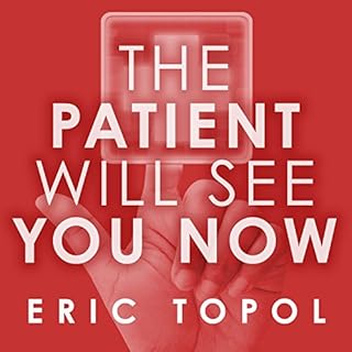 The Patient Will See You Now Audiobook By Eric Topol MD cover art