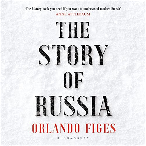 The Story of Russia Audiobook By Orlando Figes cover art