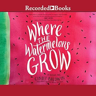 Where the Watermelons Grow Audiolibro Por Cindy Baldwin arte de portada