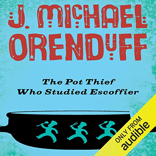 The Pot Thief Who Studied Escoffier Audiobook By J. Michael Orenduff cover art