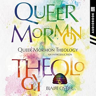 Queer Mormon Theology: An Introduction Audiobook By Blaire Ostler cover art