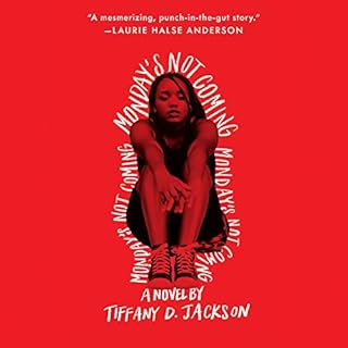 Monday's Not Coming Audiobook By Tiffany D. Jackson cover art