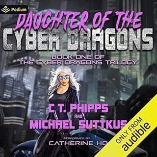 Daughter of the Cyber Dragons Audiobook By C.T. Phipps, Michael Suttkus cover art