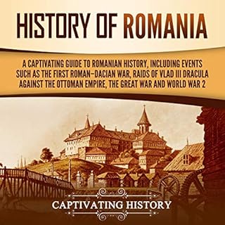 History of Romania Audiobook By Captivating History cover art