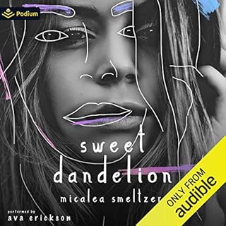 Sweet Dandelion Audiobook By Micalea Smeltzer cover art