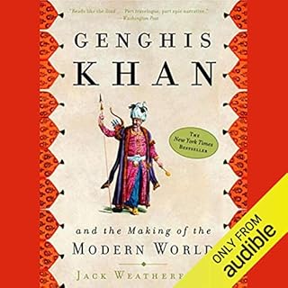 Genghis Khan and the Making of the Modern World Audiobook By Jack Weatherford cover art