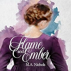 Flame and Ember Audiobook By M.A. Nichols cover art