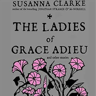 The Ladies of Grace Adieu and Other Stories Audiolibro Por Susanna Clarke arte de portada