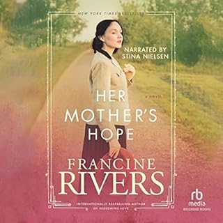 Her Mother’s Hope Audiobook By Francine Rivers cover art