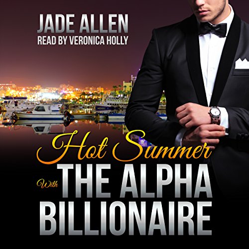 Hot Summer with the Alpha Billionaire Audiobook By Jade Allen cover art