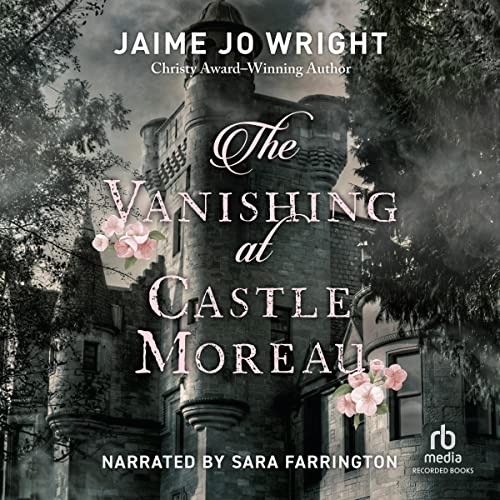 The Vanishing at Castle Moreau Audiobook By Jaime Jo Wright cover art