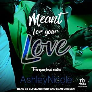 Meant for Your Love Audiobook By AshleyNicole cover art