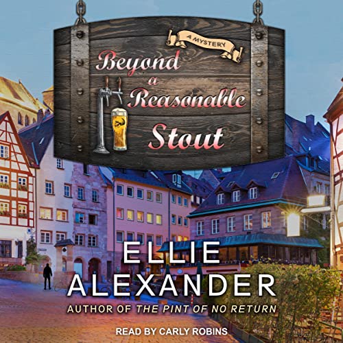 Beyond a Reasonable Stout Audiobook By Ellie Alexander cover art